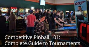 Complete Guide to Competitive Pinball Tournaments