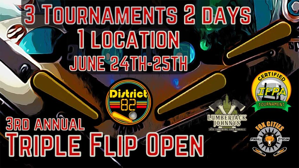 District 82 Pinball Triple Fiip Open De Pere Wisconsin